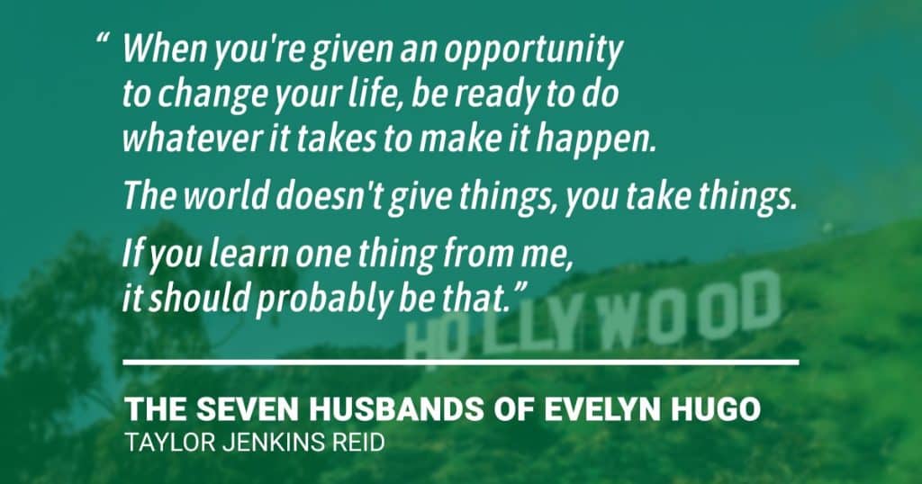 “When you’re given an opportunity to change your life, be ready to do whatever it takes to make it happen. The world doesn’t give things, you take things. If you learn one thing from me, it should probably be that.” 